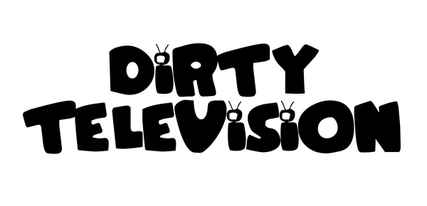 Dirty Television